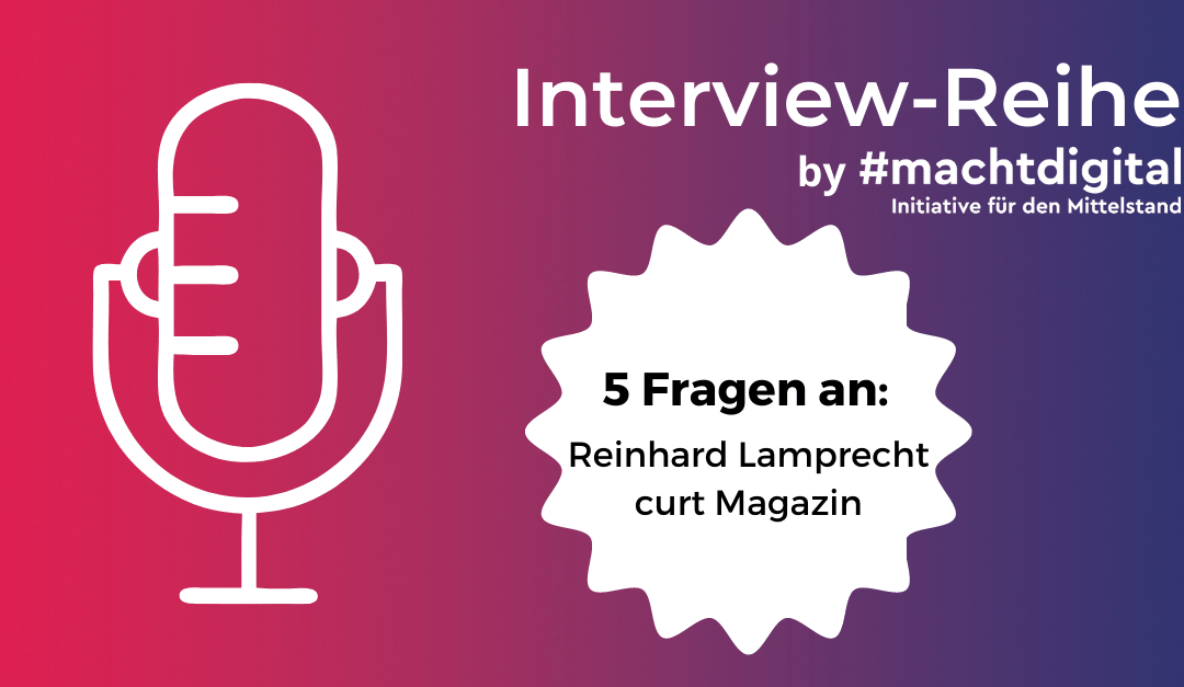 Interview-Reihe „5 Fragen an…“: Reinhard Lamprecht vom curt Magazin